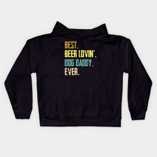 Best Beer Loving Dog Daddy Ever Kids Hoodie